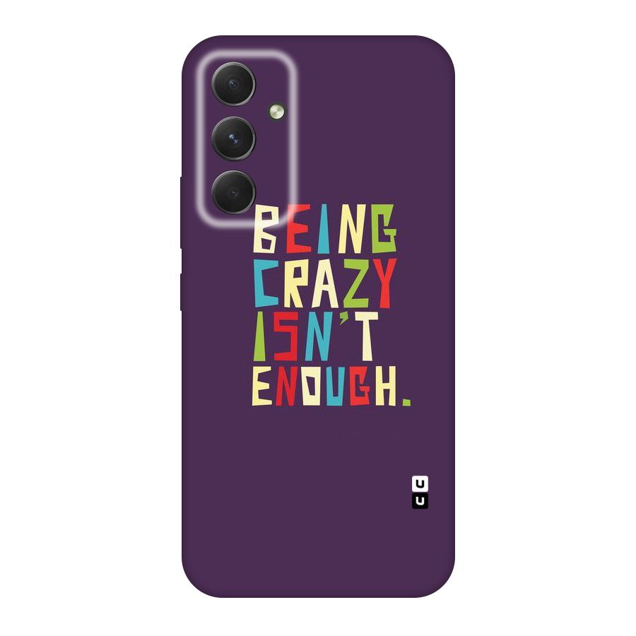 Crazy Isnt Enough Original Polycarbonate Back Case for Galaxy A54