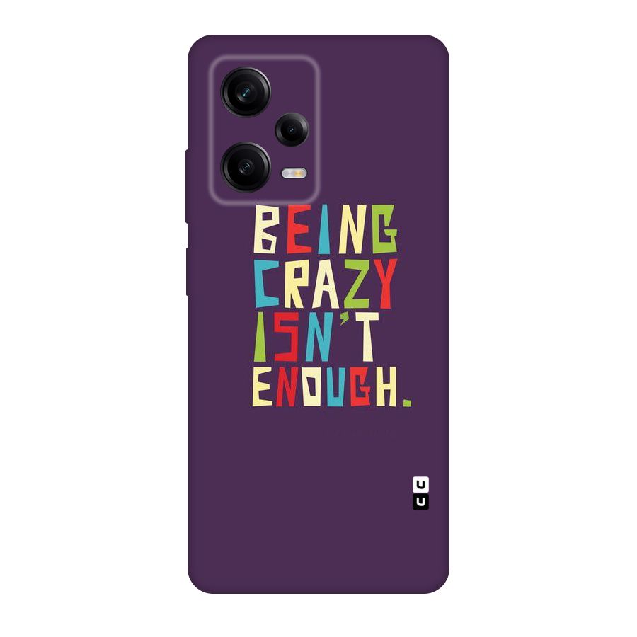 Crazy Isnt Enough Original Polycarbonate Back Case for Redmi Note 12 Pro