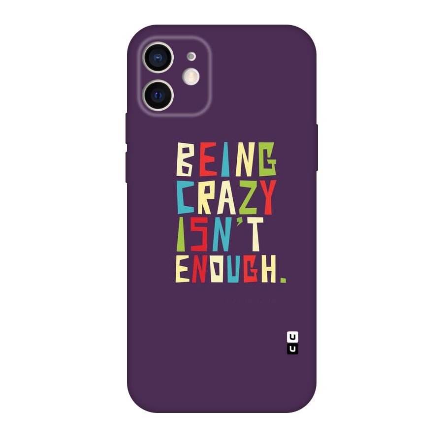 Crazy Isnt Enough Original Polycarbonate Back Case for iPhone 12