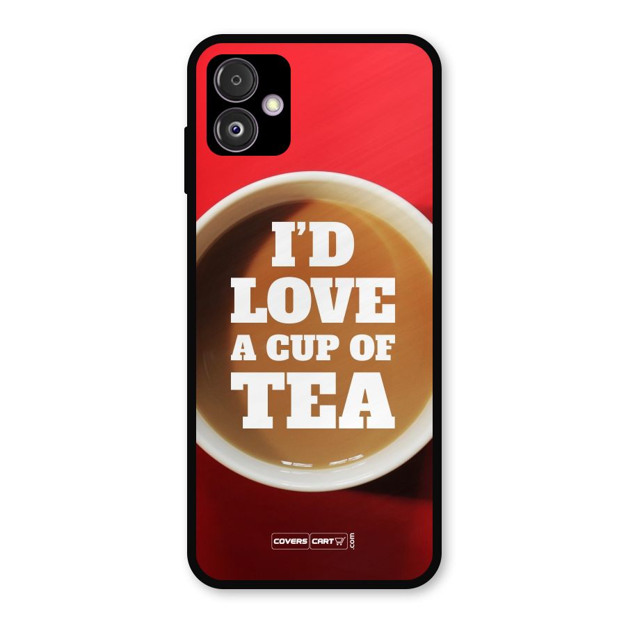 Cup of Tea Metal Back Case for Galaxy F14