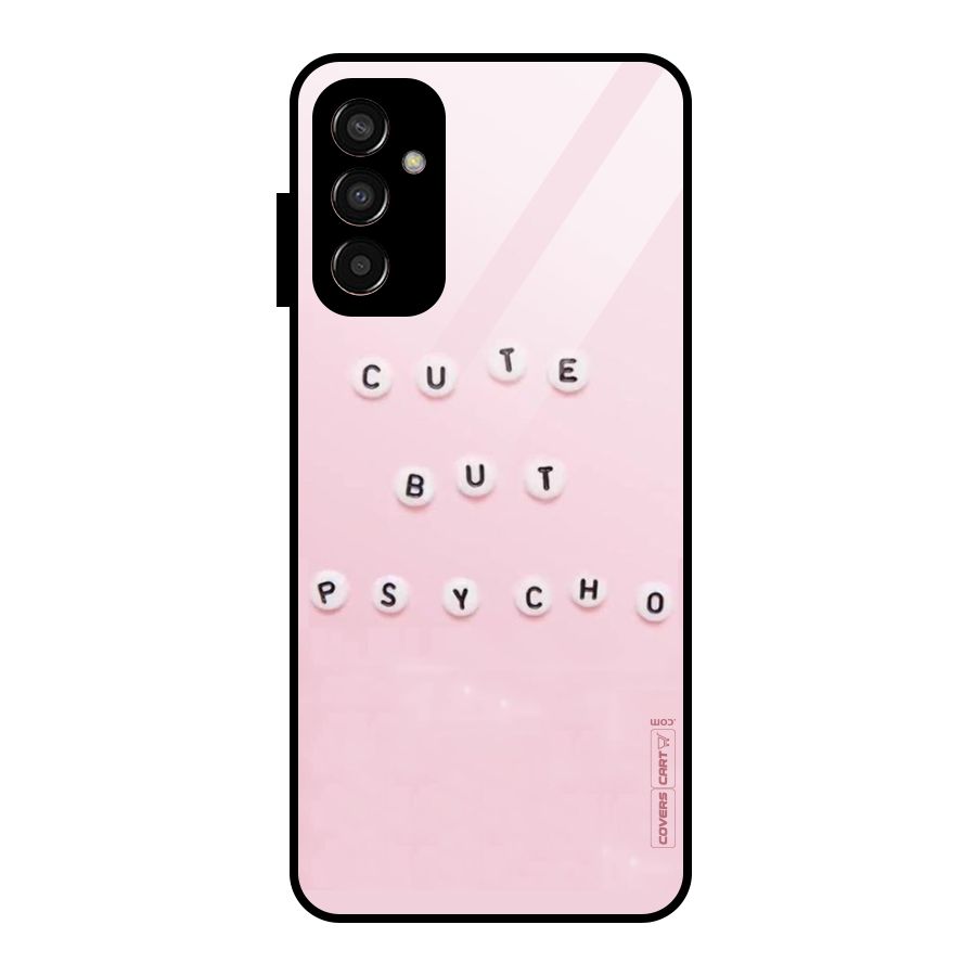 Cute But Psycho Glass Back Case for Galaxy F13