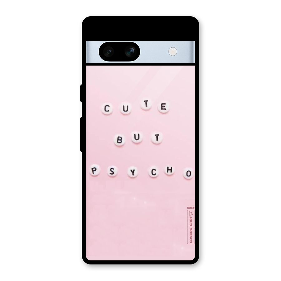 Cute But Psycho Glass Back Case for Google Pixel 7a