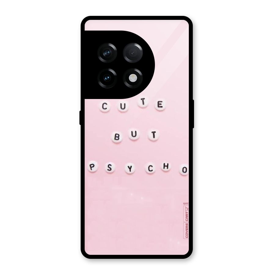 Cute But Psycho Glass Back Case for OnePlus 11R