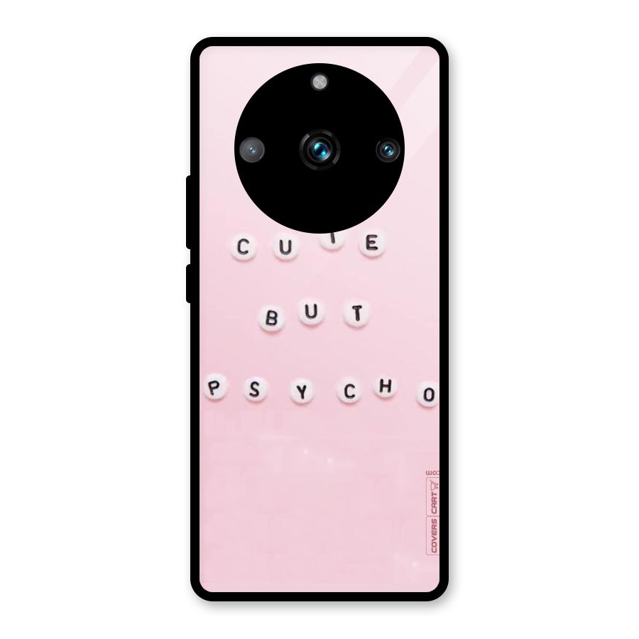 Cute But Psycho Glass Back Case for Realme 11 Pro Plus