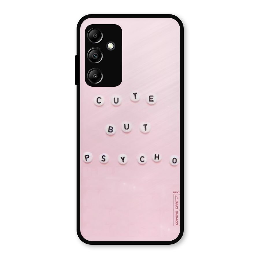 Cute But Psycho Metal Back Case for Galaxy A14 5G