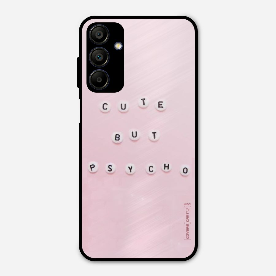 Cute But Psycho Metal Back Case for Galaxy A15 5G