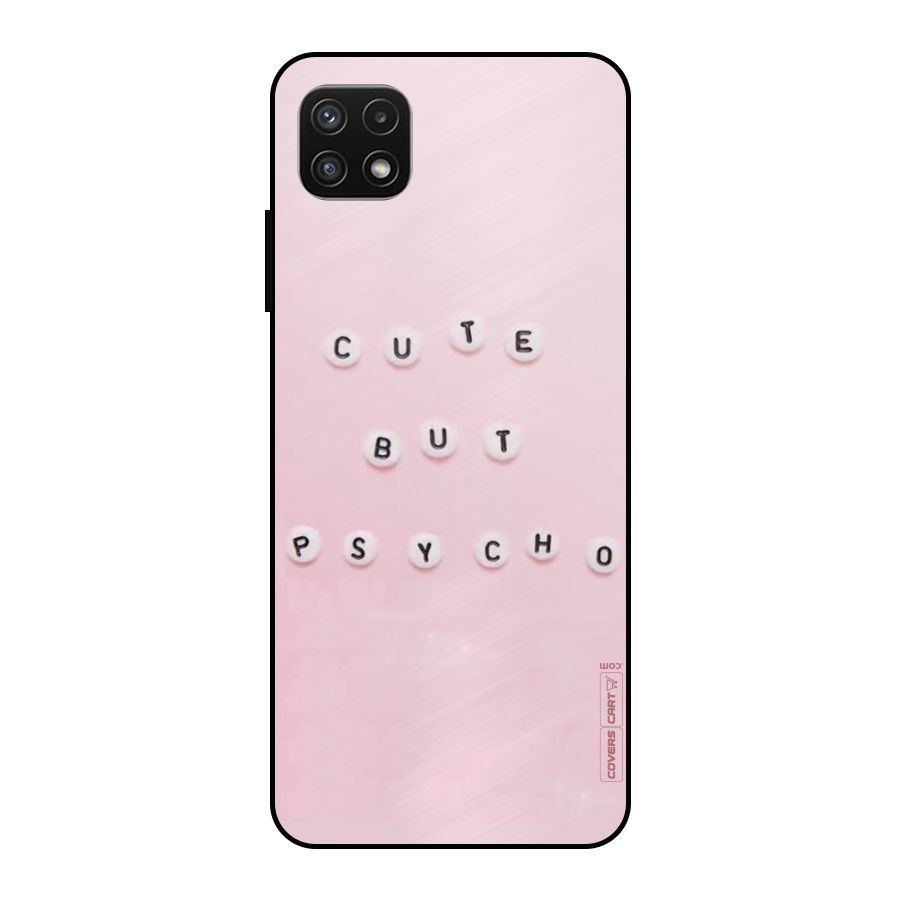 Cute But Psycho Metal Back Case for Galaxy A22 5G