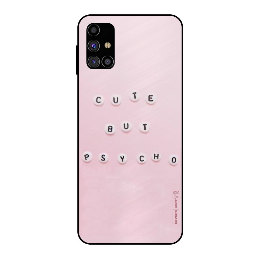 Cute But Psycho Metal Back Case for Galaxy M31s