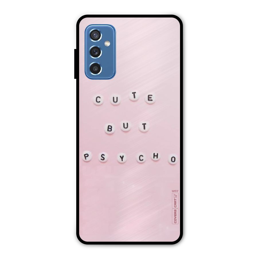Cute But Psycho Metal Back Case for Galaxy M52 5G