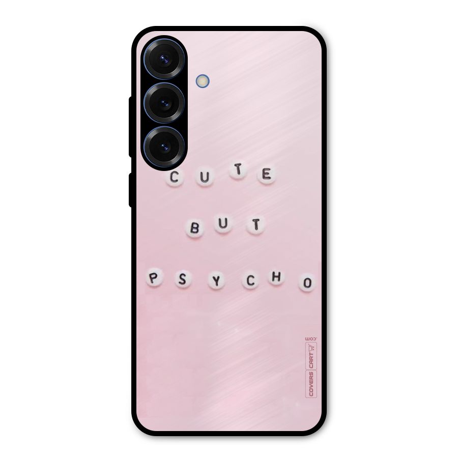 Cute But Psycho Metal Back Case for Galaxy S25 Plus
