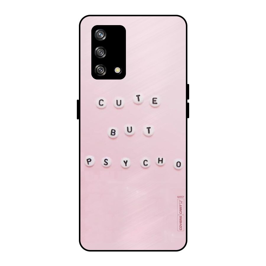Cute But Psycho Metal Back Case for Oppo F19