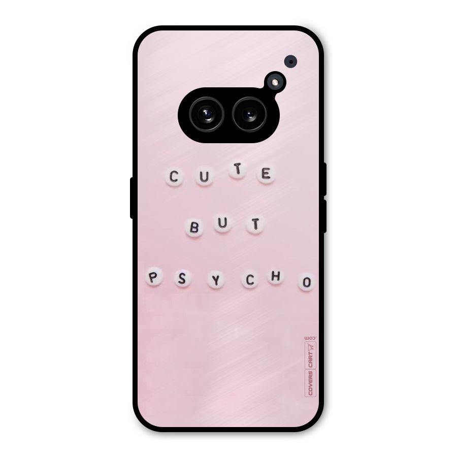 Cute But Psycho Metal Back Case for Nothing Phone 2a