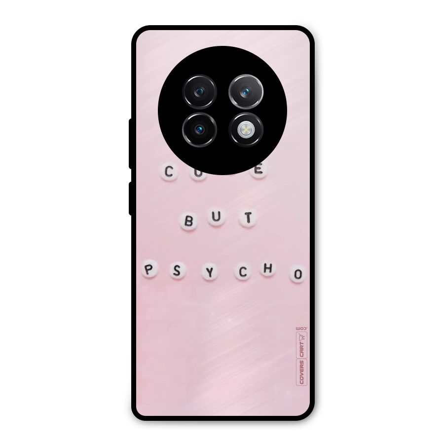 Cute But Psycho Metal Back Case for Realme 13 Plus