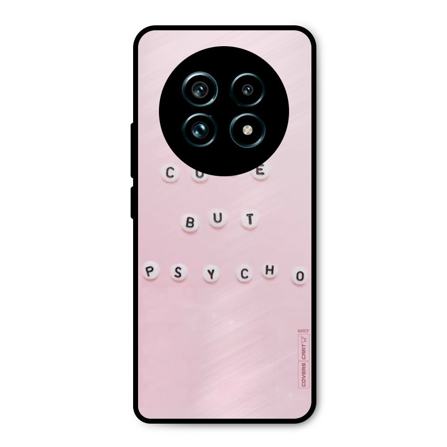 Cute But Psycho Metal Back Case for Realme 13 Pro Plus