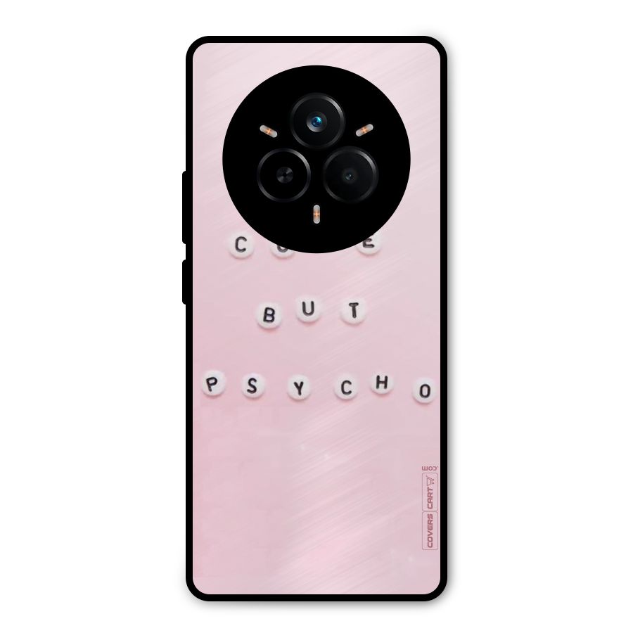 Cute But Psycho Metal Back Case for Realme 14 Pro Plus