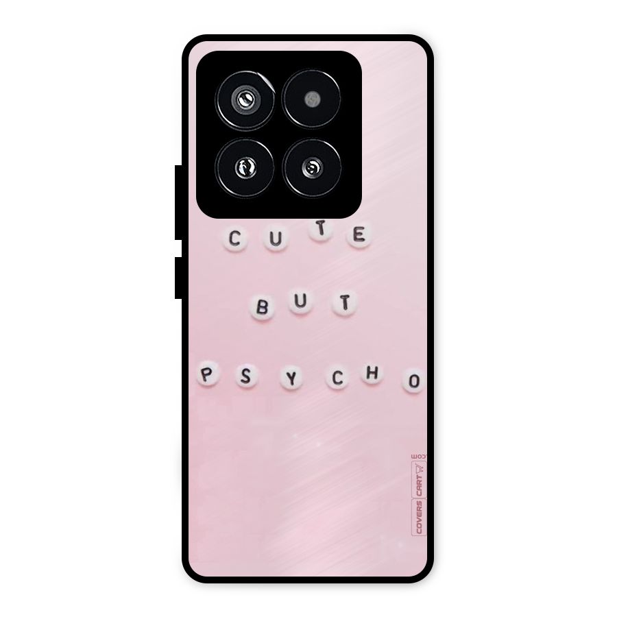 Cute But Psycho Metal Back Case for Xiaomi 14 Pro