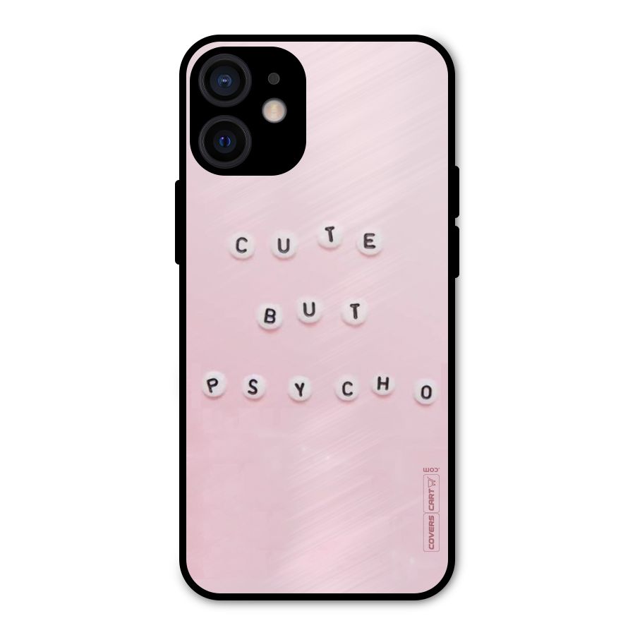 Cute But Psycho Metal Back Case for iPhone 12 Mini