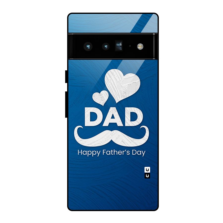 Dad Happy Fathers Day Glass Back Case for Google Pixel 6 Pro