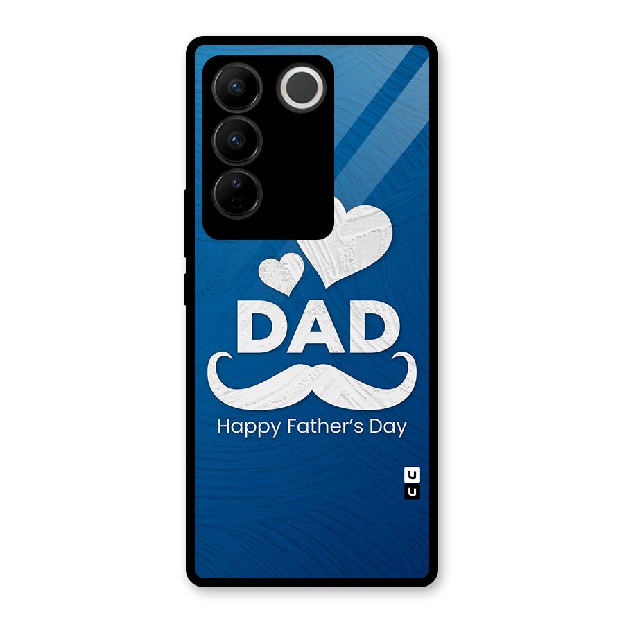 Dad Happy Fathers Day Glass Back Case for Vivo V27 Pro