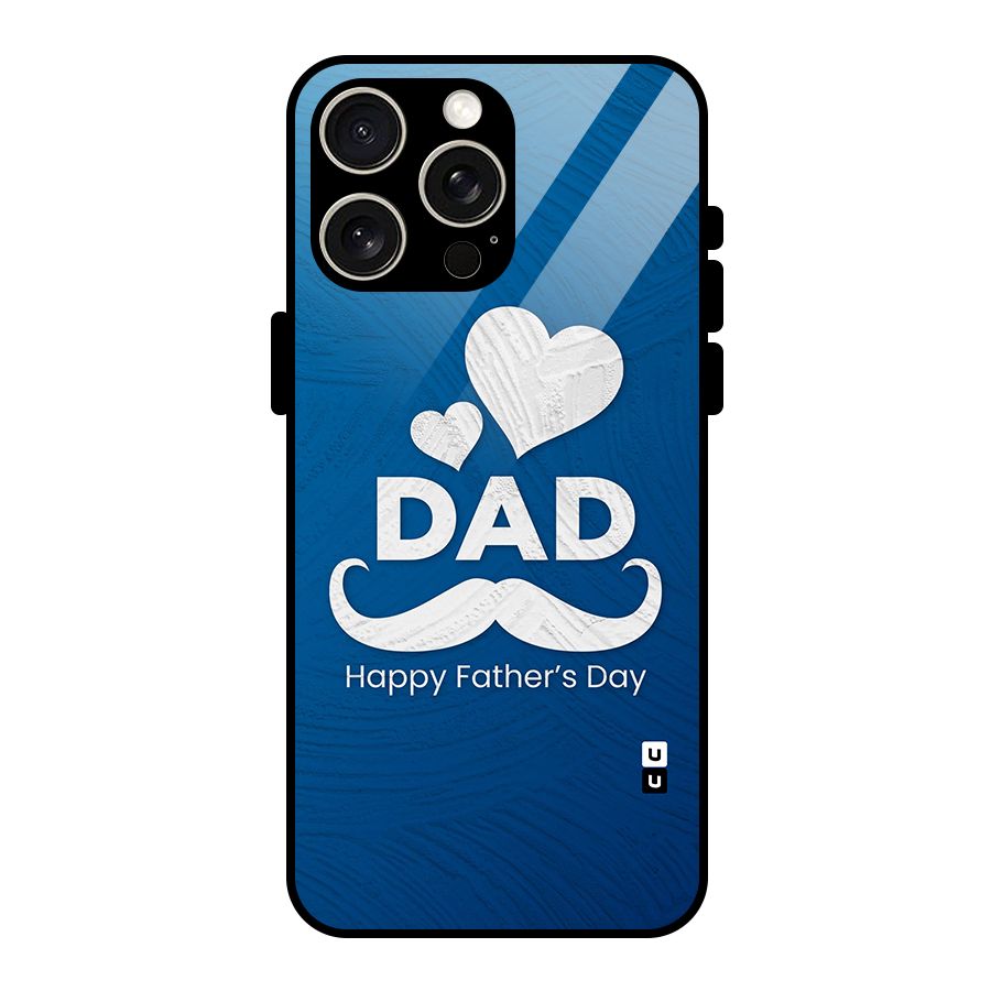 Dad Happy Fathers Day Glass Back Case for iPhone 15 Pro Max