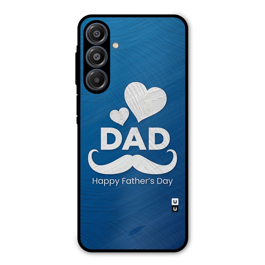 Dad Happy Fathers Day Metal Back Case for Galaxy A16 5G