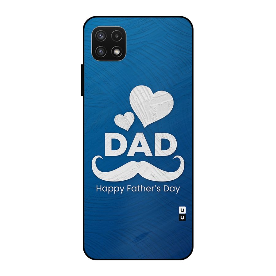 Dad Happy Fathers Day Metal Back Case for Galaxy A22 5G