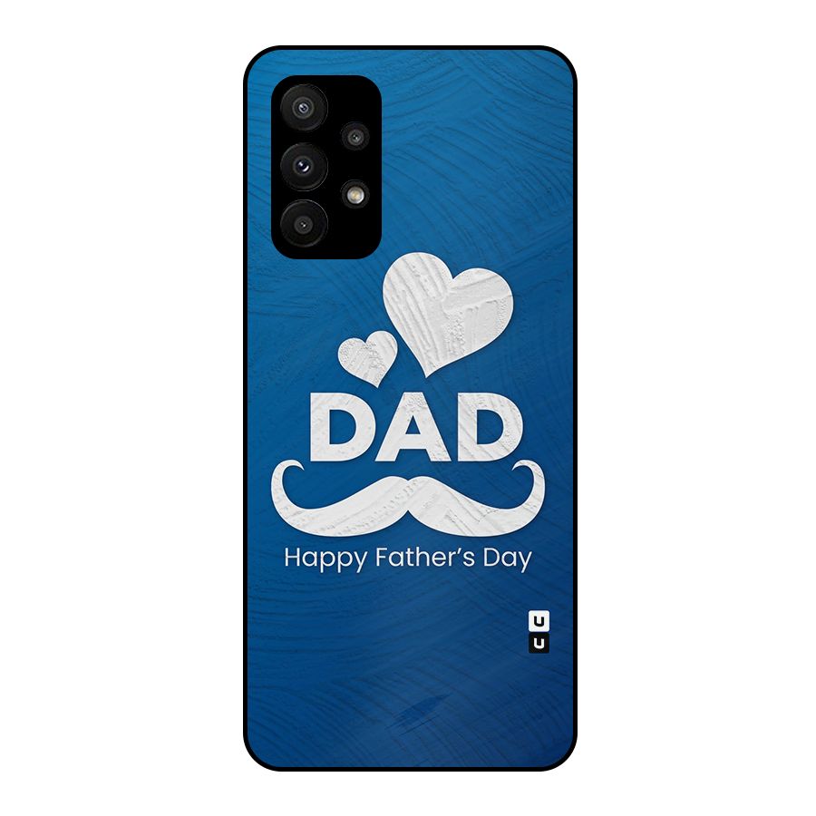 Dad Happy Fathers Day Metal Back Case for Galaxy A23