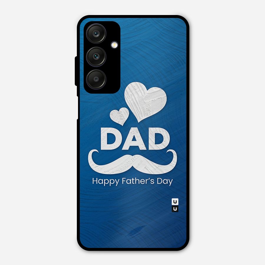 Dad Happy Fathers Day Metal Back Case for Galaxy A25 5G
