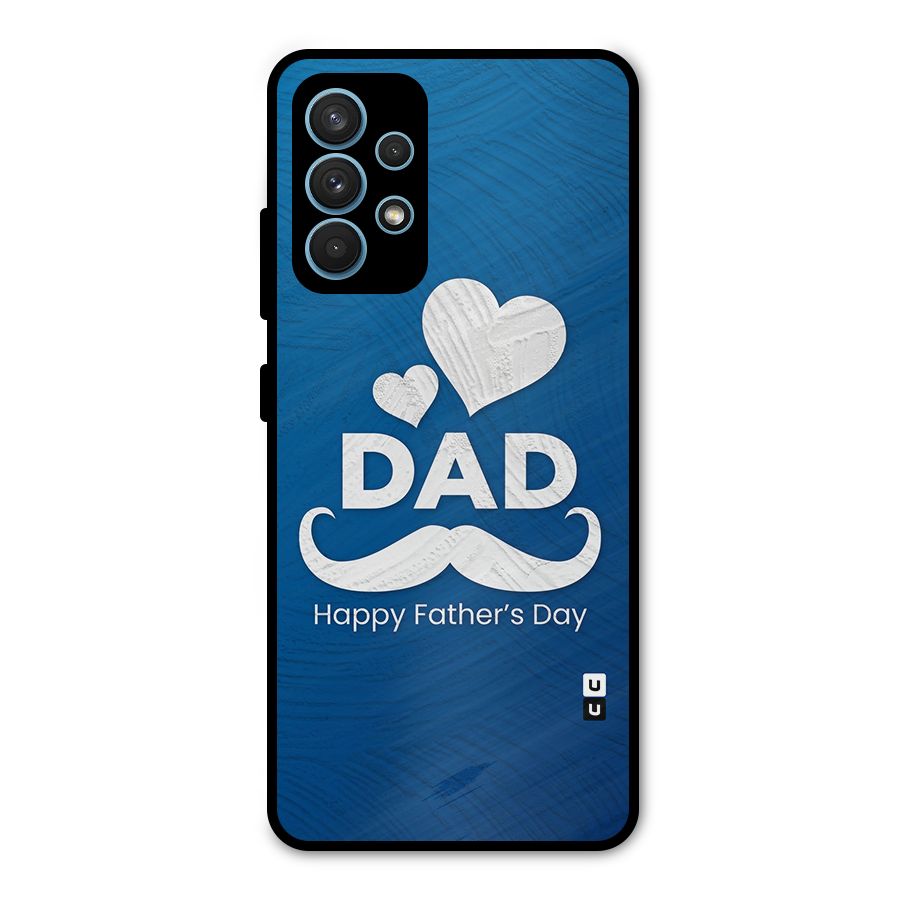 Dad Happy Fathers Day Metal Back Case for Galaxy A32