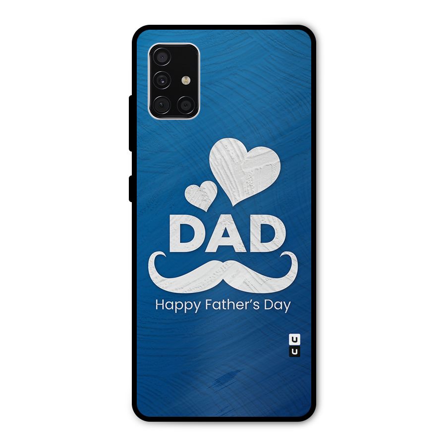 Dad Happy Fathers Day Metal Back Case for Galaxy A51