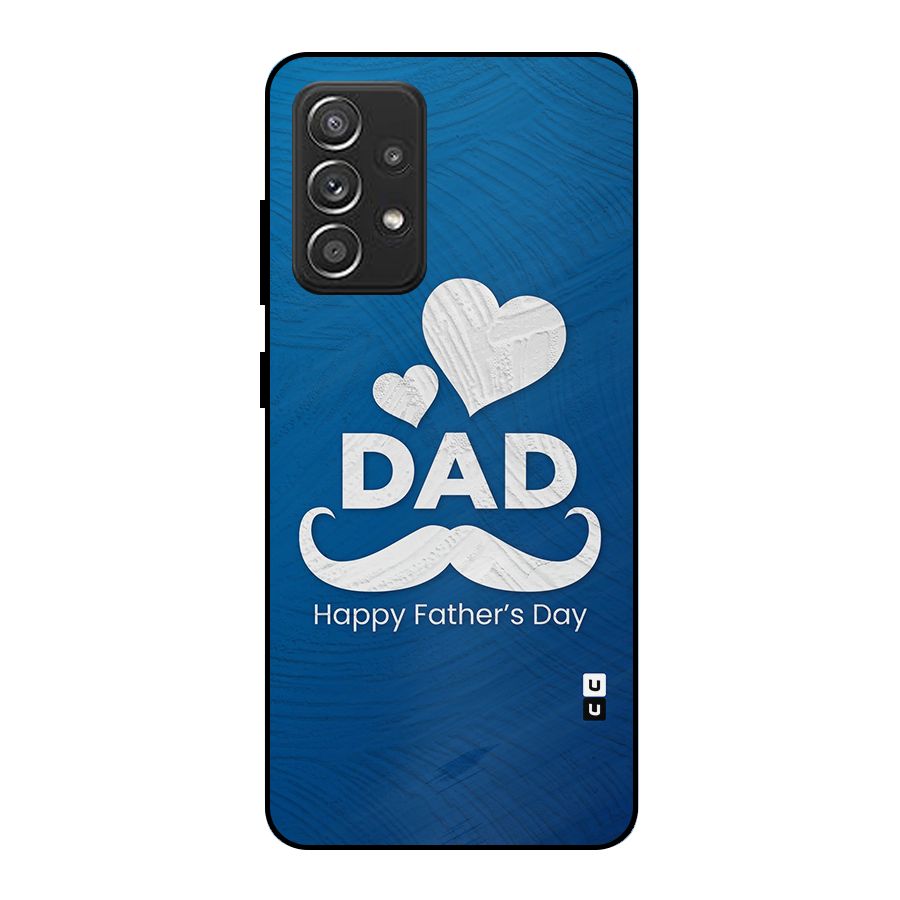 Dad Happy Fathers Day Metal Back Case for Galaxy A52s 5G