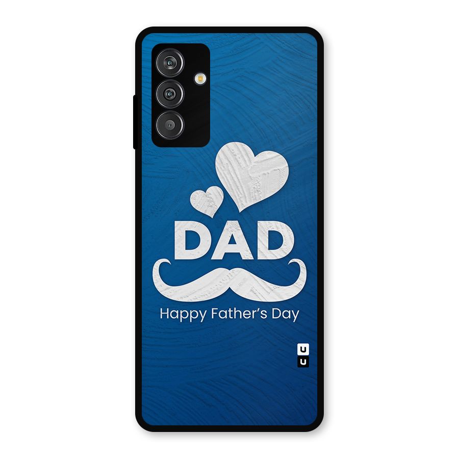 Dad Happy Fathers Day Metal Back Case for Galaxy F13