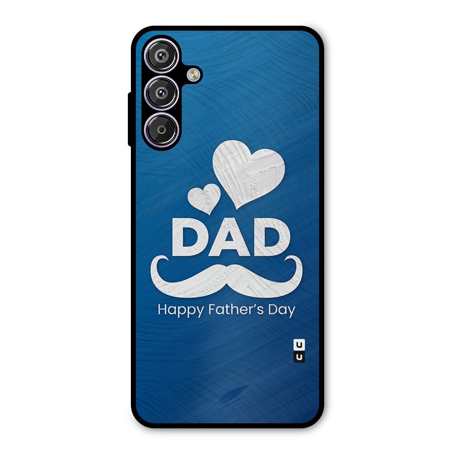 Dad Happy Fathers Day Metal Back Case for Galaxy M15