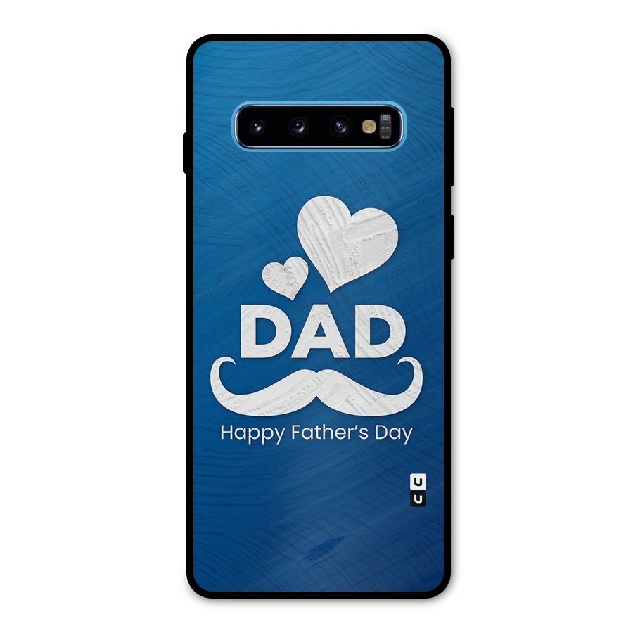 Dad Happy Fathers Day Metal Back Case for Galaxy S10