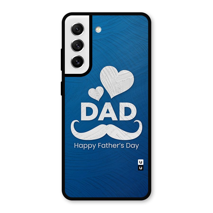 Dad Happy Fathers Day Metal Back Case for Galaxy S21 FE 5G