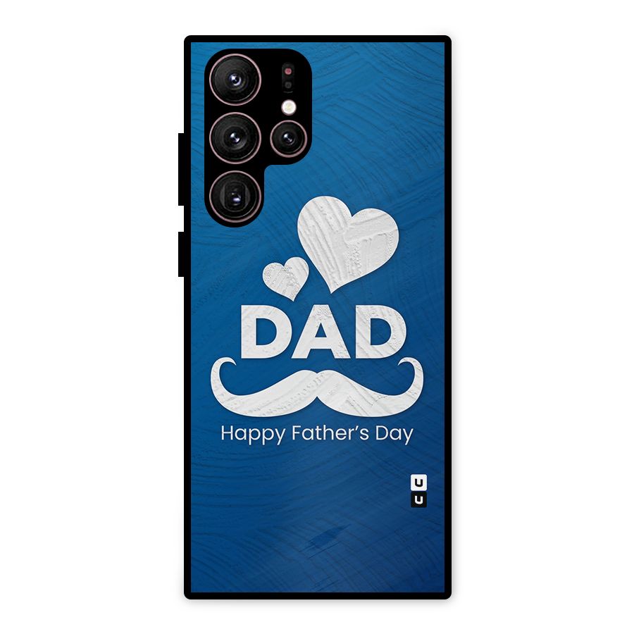 Dad Happy Fathers Day Metal Back Case for Galaxy S22 Ultra 5G