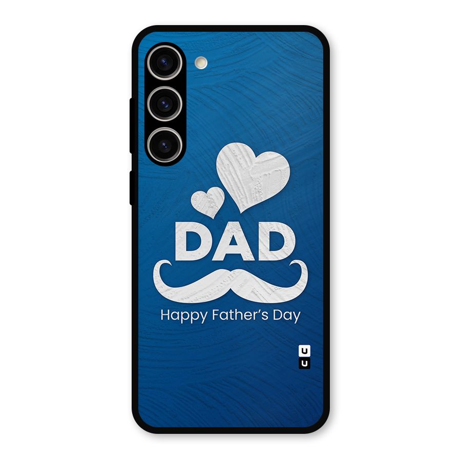 Dad Happy Fathers Day Metal Back Case for Galaxy S23 Plus