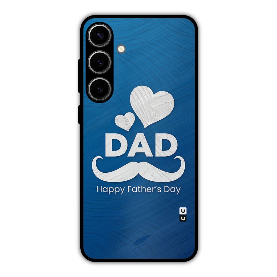 Dad Happy Fathers Day Metal Back Case for Galaxy S24 Plus