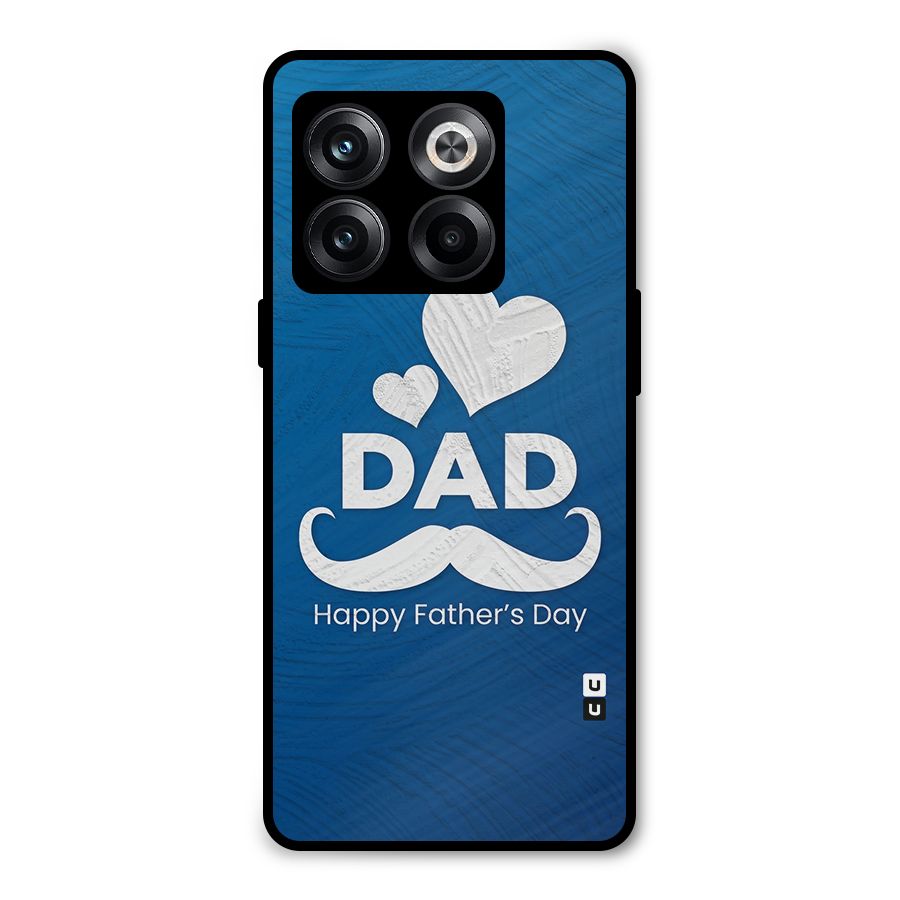 Dad Happy Fathers Day Metal Back Case for OnePlus 10T