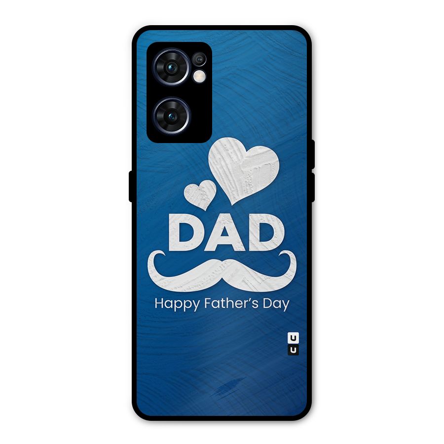 Dad Happy Fathers Day Metal Back Case for Oppo Reno7 5G