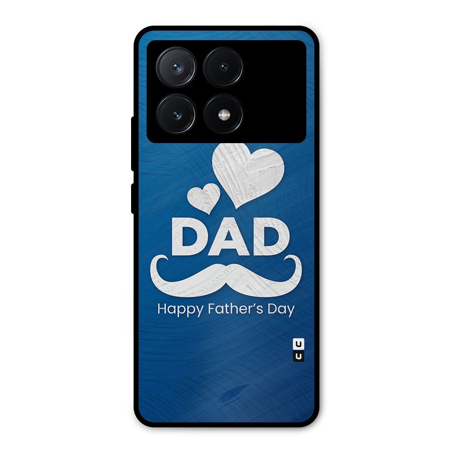 Dad Happy Fathers Day Metal Back Case for Poco X6 Pro