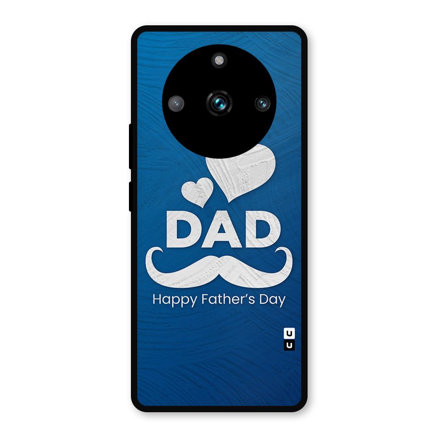 Dad Happy Fathers Day Metal Back Case for Realme 11 Pro Plus