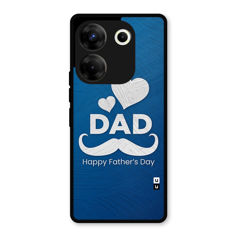 Dad Happy Fathers Day Metal Back Case for Tecno Camon 20