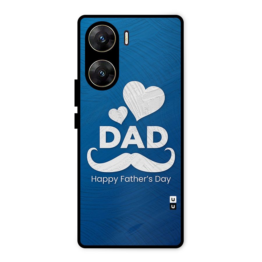 Dad Happy Fathers Day Metal Back Case for Vivo V29e