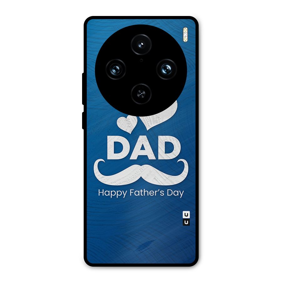 Dad Happy Fathers Day Metal Back Case for Vivo X100 Pro