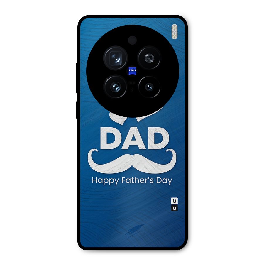 Dad Happy Fathers Day Metal Back Case for Vivo X200 Pro