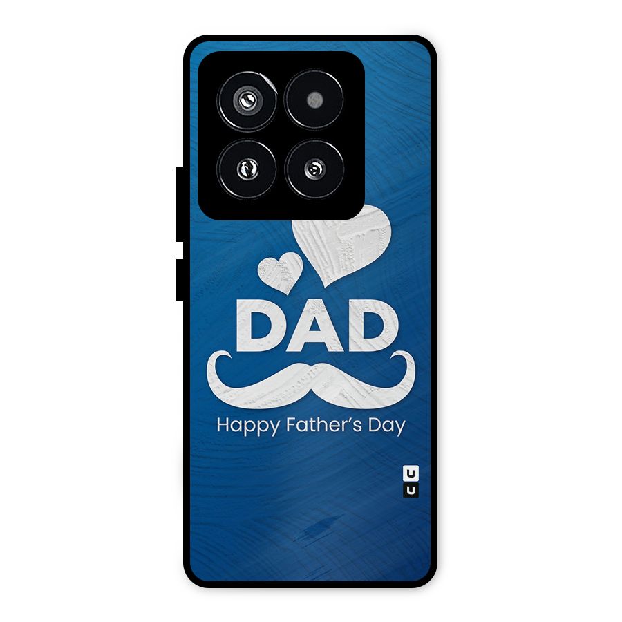 Dad Happy Fathers Day Metal Back Case for Xiaomi 14 Pro