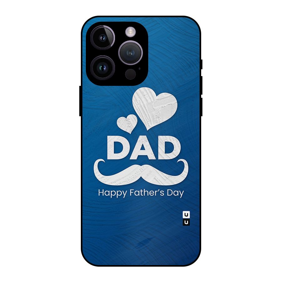 Dad Happy Fathers Day Metal Back Case for iPhone 14 Pro Max