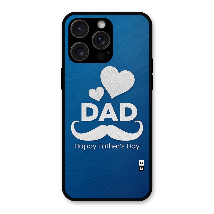 Dad Happy Fathers Day Metal Back Case for iPhone 15 Pro Max