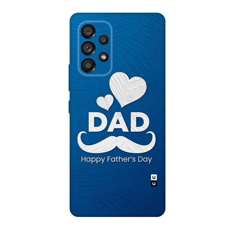 Dad Happy Fathers Day Original Polycarbonate Back Case for Galaxy A53 5G